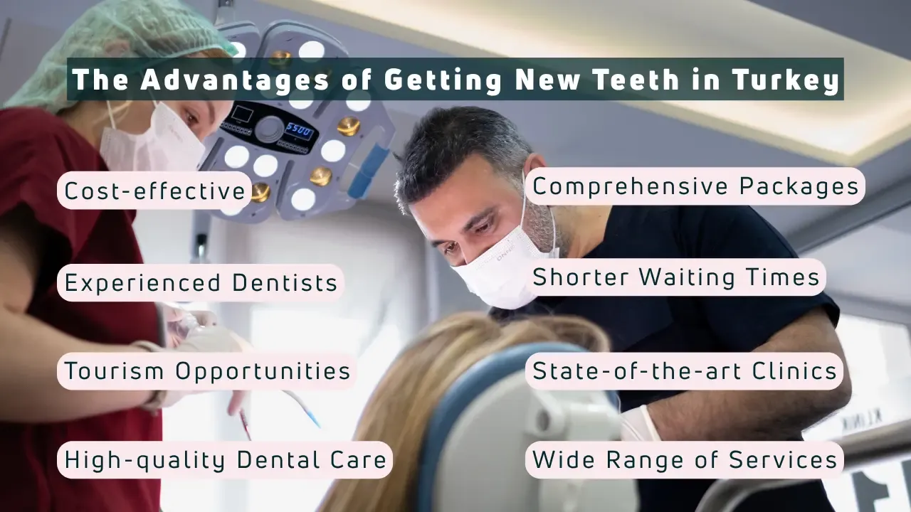 What are the advantages of getting new teeth in turkey?