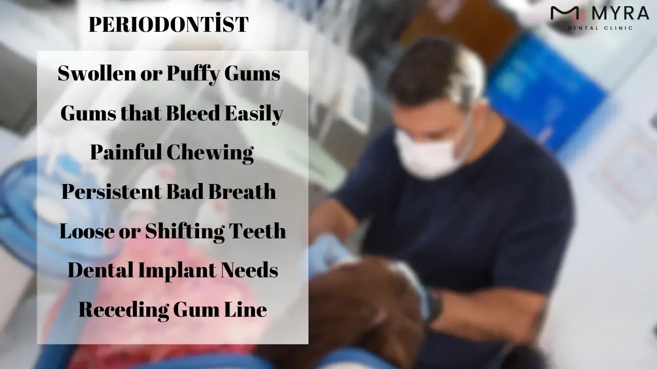 What are the reasons for seeing a periodontist in turkey?