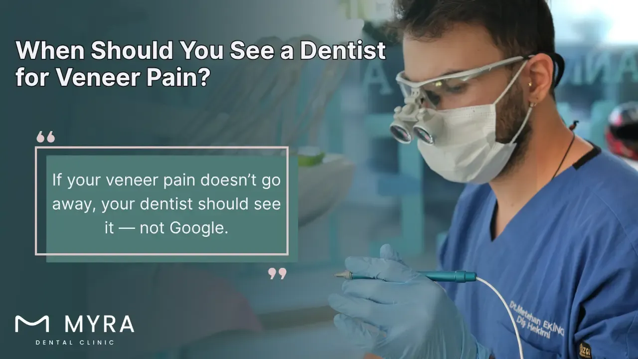 When to see your dentist for pain after getting dental veneers